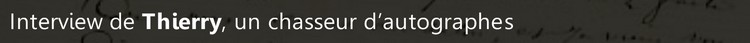 Interview d'un chasseur d'autographes